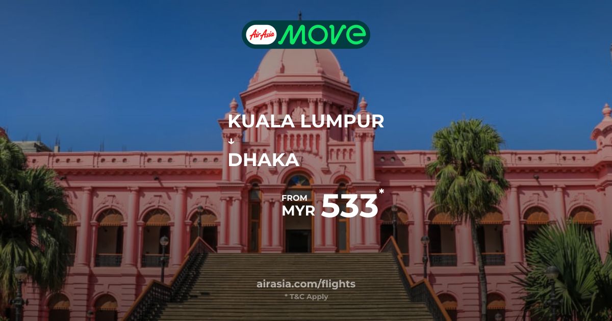 Cheap Flights from Kuala Lumpur to Dhaka from MYR 482 | AirAsia MOVE
